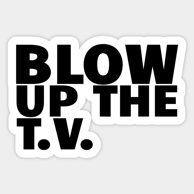 John Prine Spanish Pipedream Blow Up The TV Black Typography Sticker by BubbleMench